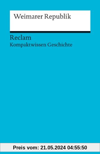 Weimarer Republik: Kompaktwissen Geschichte